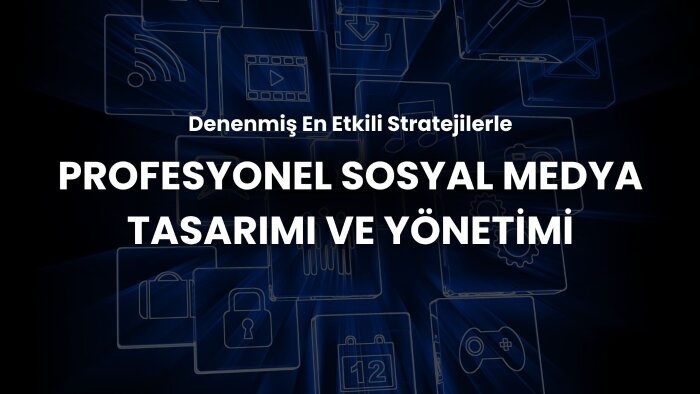 sosyal medyayı en etkili stratejilerle yönetirim