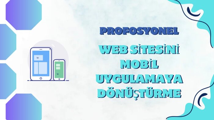 web sitenizi mobil uygulamaya dönüştürürüm