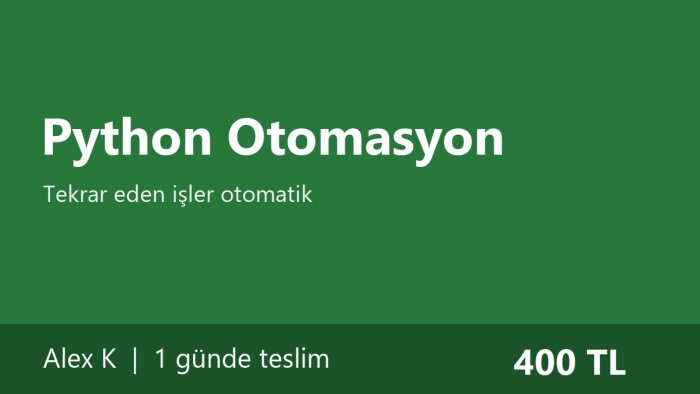tekrar eden işlerinizi python ile otomatik hale getiririm