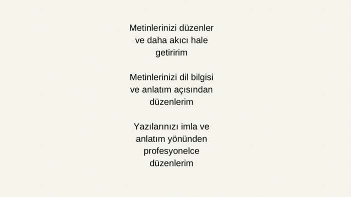 metinlerinizi düzenler ve daha akıcı hale getiririm