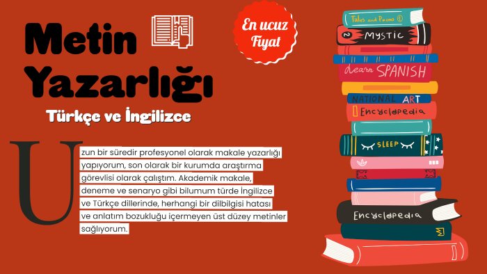 İngilizce ve Türkçe metin yazarlığı yapıyorum