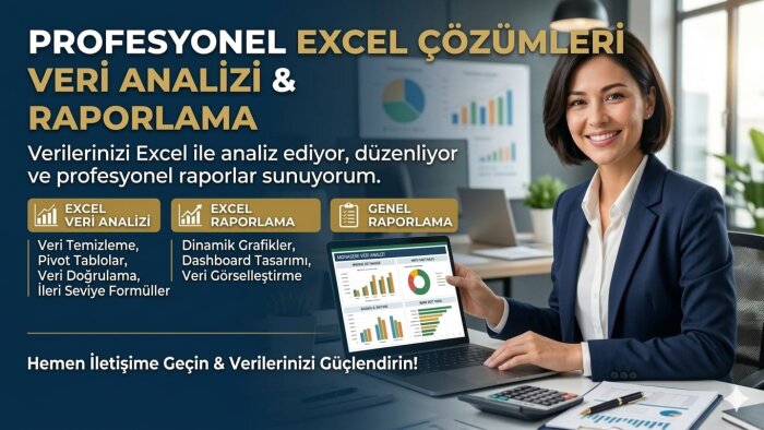 excelde veri analizi ve raporlama yaparım