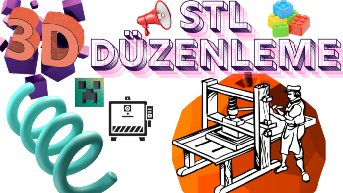 Stl dosyalarında düzenleme yaparım