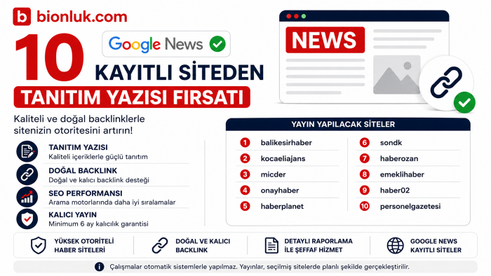 Google News kayıtlı sitelerde tanıtım yazınızı yayınlarım