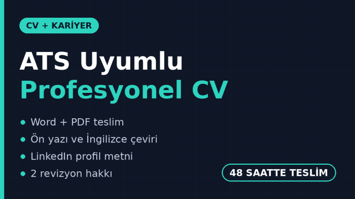 ATS uyumlu profesyonel CV hazırlıyorum
