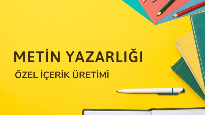 metin yazarlığı yapar, fikirlerinizi içeriğe dönüştürürüm