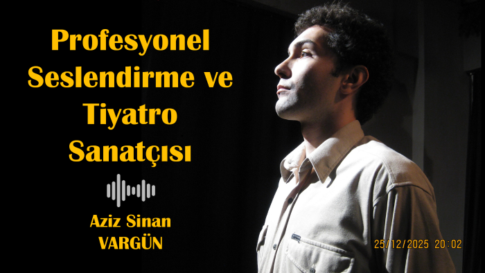 tiyatro sanatçısıyım ve profesyonel seslendirme yaparım