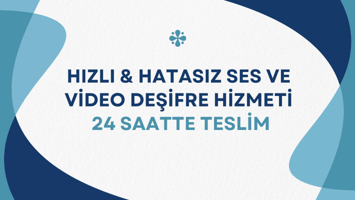 ses ve video kayıtlarınızı hatasız deşifre ederim