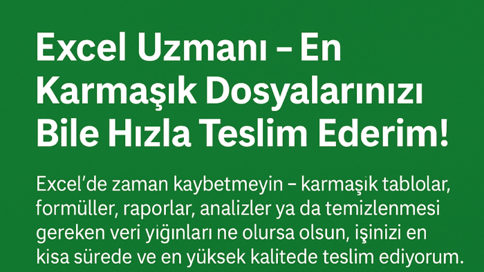 en karmaşık excel işlerinizi bile hızlı ve hatasız yaparım