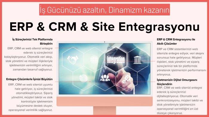 ERP ve CRM entegrasyon ihtiyaçlarınızı karşılayabilirim