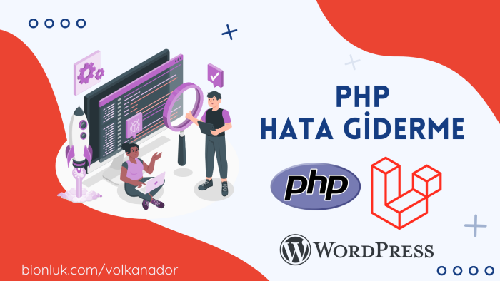 Php tabanlı web yazılımlarınızın hatalarını giderebilirim