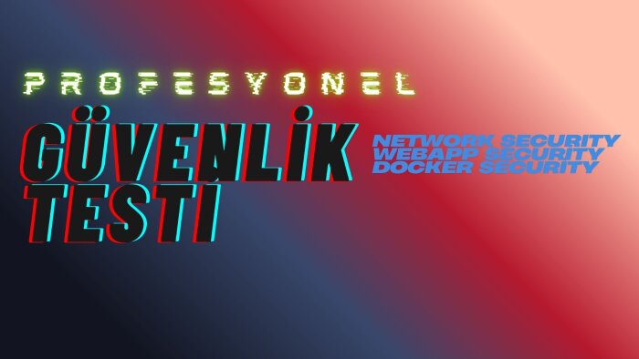 profesyonel WebApp güvenlik testleri yapıyorum