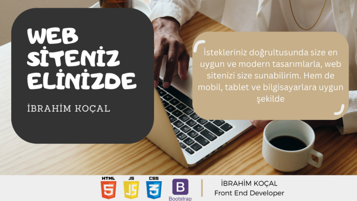html, css, js ve bootstrap ile web siteleri oluşturabilirim