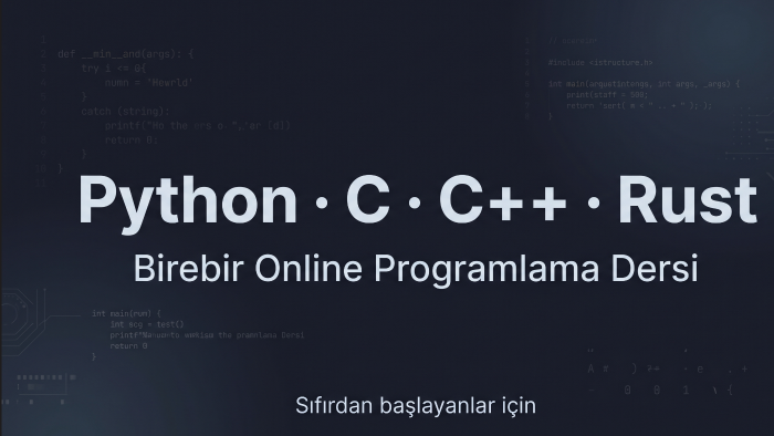 C, C++, Python ve Rust programlamayı sıfırdan öğretirim