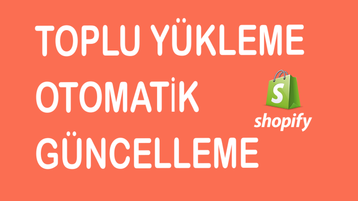 shopify xml entegrasyonu ve toplu ürün yükleme yapabilirim