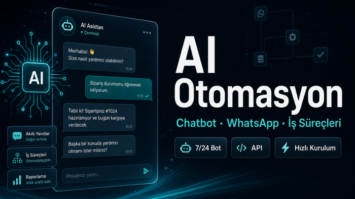 işletmeniz için AI otomasyon ve chatbot sistemi kurarım