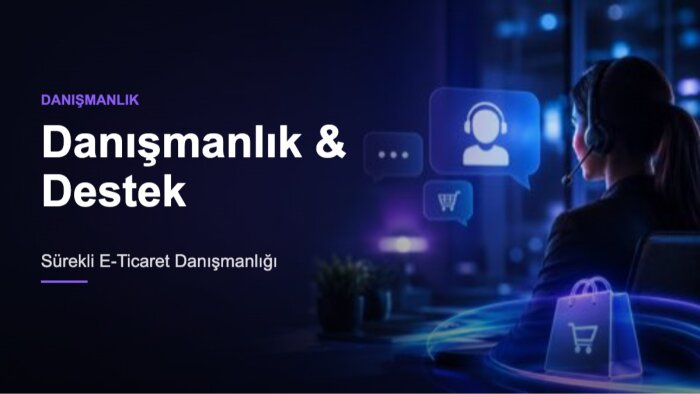 e-ticaret mağazanız için danışmanlık ve destek sunuyorum