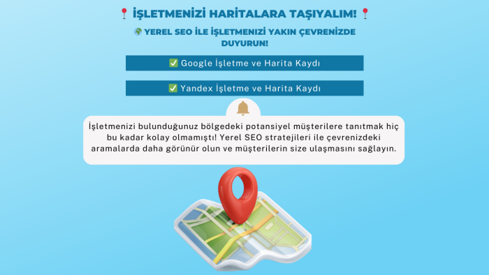 işletmenizi Google Haritalar'da zirveye taşıyorum