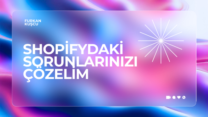 Shopify da karşılaştığınız sorunları hızlı ve etkili çözerim