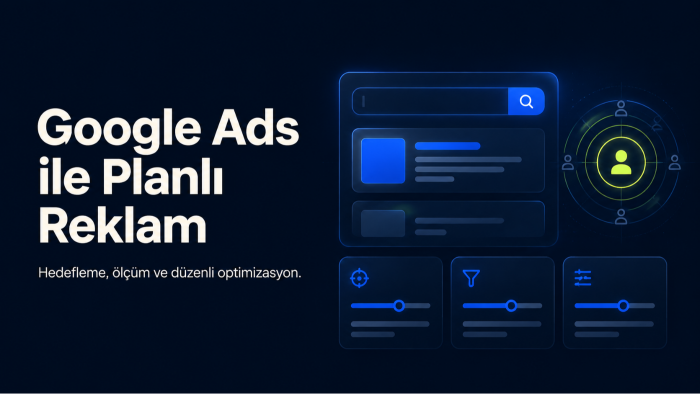 Google Ads reklamlarınızı hedefinize göre yönetirim
