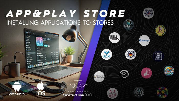 app store ve play store'a uygulama yüklerim