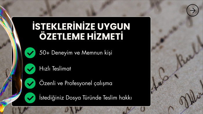metinlerini anlaşılır ve profesyonel şekilde özetlerim