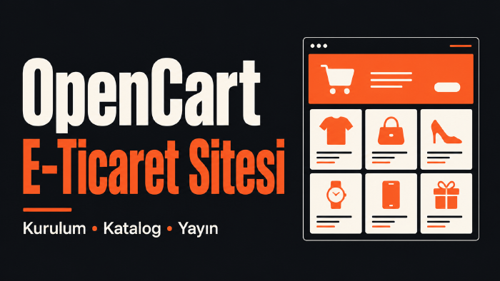 OpenCart ile e-ticaret mağazanızı kurarım