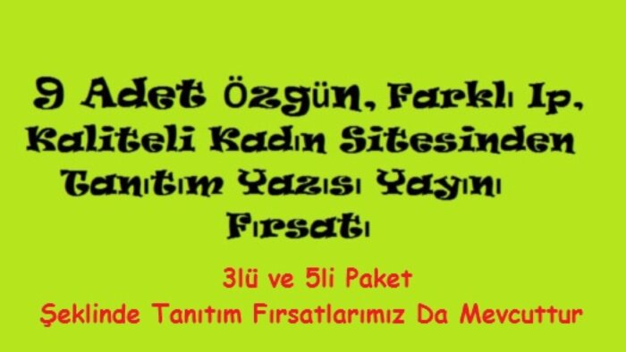 9 tane kaliteli, özgün kadın sitesinde tanıtım yaparım