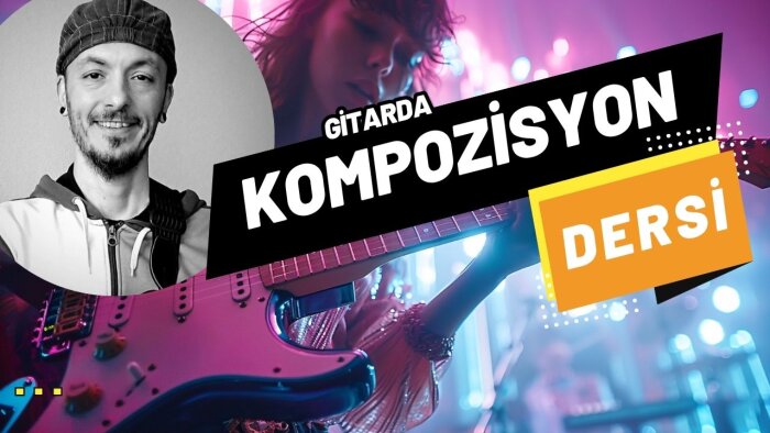 6 haftada tüm gitar beste/kompozisyon tekniği öğretirim