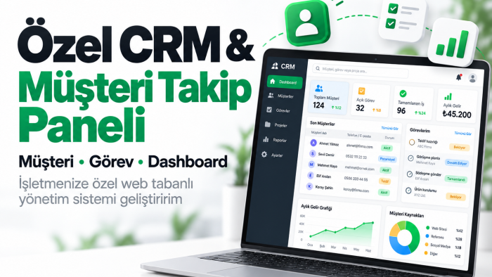 özel CRM ve müşteri takip paneli geliştiririm