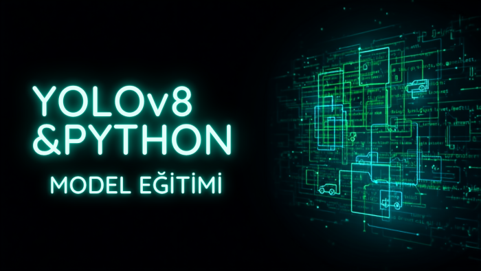 YOLOv8 ve Python ile görüntü işleme modelleri eğitirim