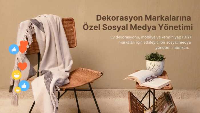 dekorasyon markalarına özel sosyal medya yönetimi yaparım