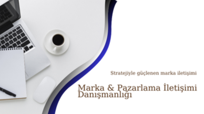 markaları doğru iletişimle konumlandırırım