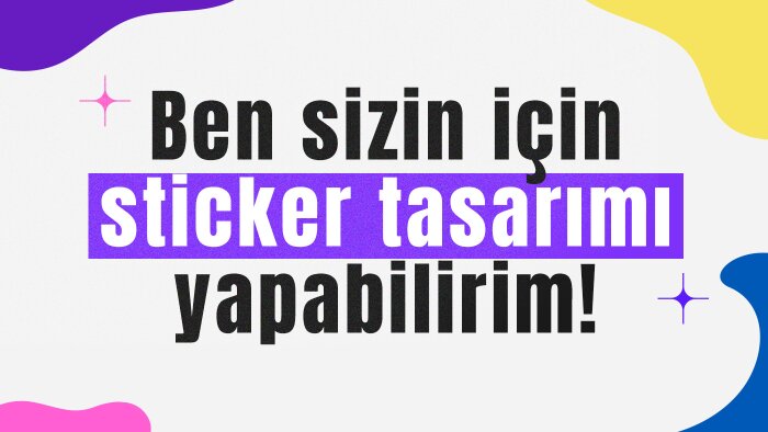 sticker tasarımı yapabilirim