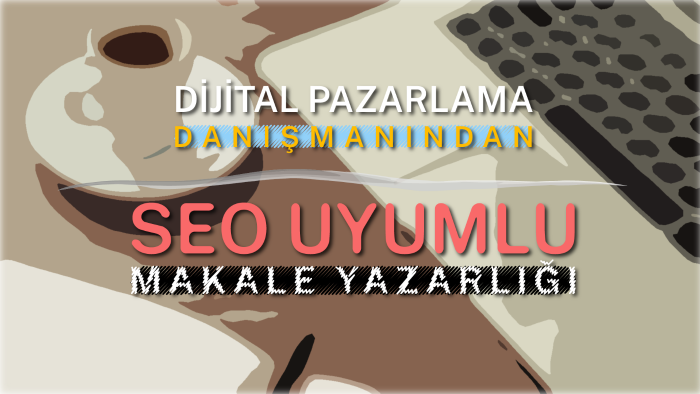 kaliteli ve güvenilir "SEO" uyumlu makale yazarım