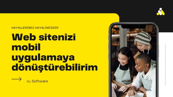 web sitenizi mobil uygulama yapabilirim