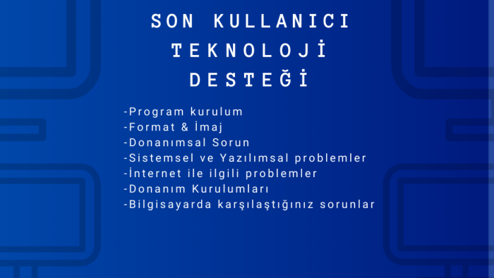 yerinde ve uzaktan son kullanıcı desteği sağlayabilirim