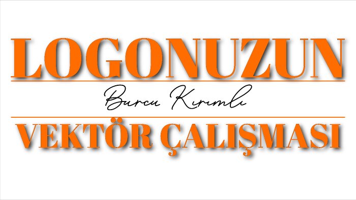 logonuzu vektör hale çevirebilirim