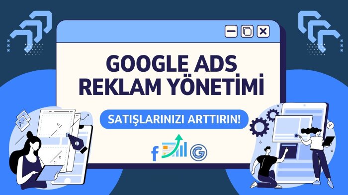 etkili google ads reklamlarını yönetirim