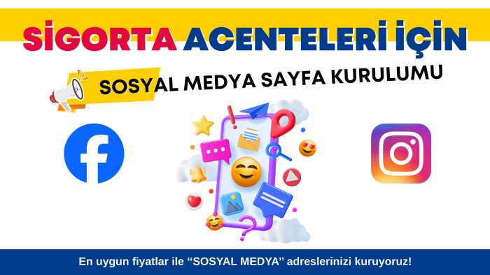 sigorta acenteleri için sosyal medya sayfaları kurarım