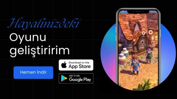 hayalinizdeki oyunu geliştirebilirim