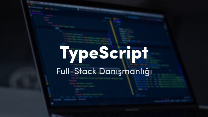 typescript ve full-stack danışmanlık hizmeti verebilirim