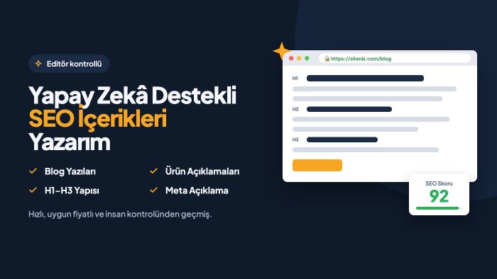yapay zeka destekli editör kontrollü SEO içerik yazarım