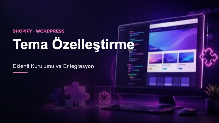 Shopify ve WordPress temalarınızı özelleştirir, eklenti kurarım