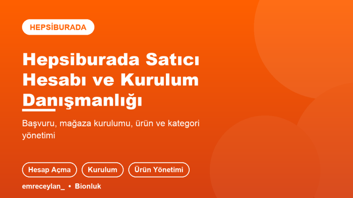 Hepsiburada satıcı hesabını açar ve kurarım