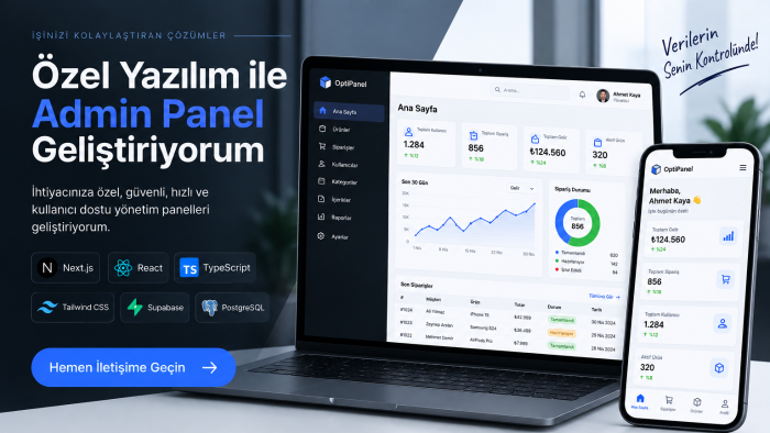 projeleriniz için özel yönetim panelleri geliştiriyorum
