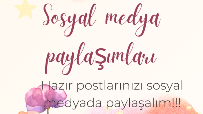 sosyal medya postlarınızı hesaplarımda paylaşırım