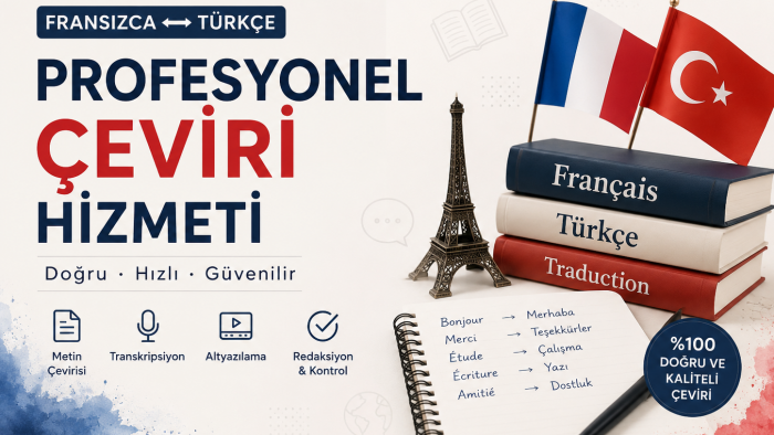 Türkçeyi/Fransızcayı akıcı ve doğal şekilde çeviririm