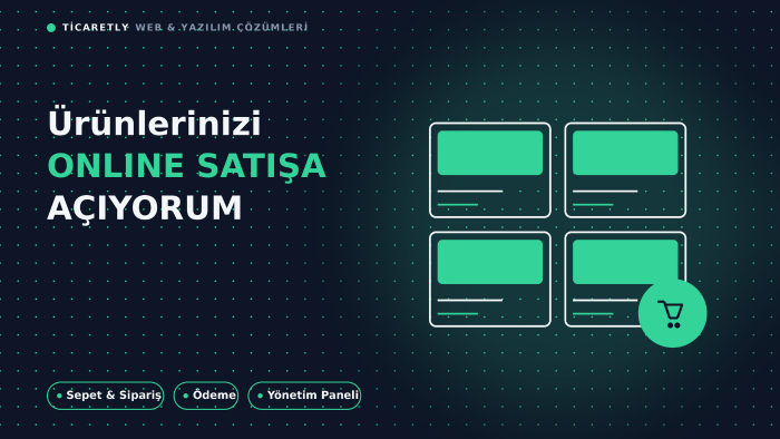 işletmeniz için e-ticaret ve online satış sitesi kurarım