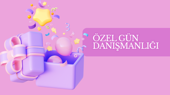 özel günleriniz için danışmanlık yapabilirim
